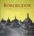 BOROBUDUR STORIES OF THE ANCIENT TEMPLE: DARI MASA KE MASA